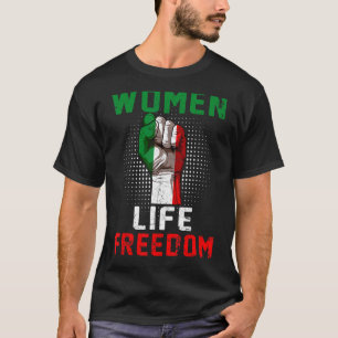 Women Life Freedom Stand With Women Iranian Flag R T-Shirt