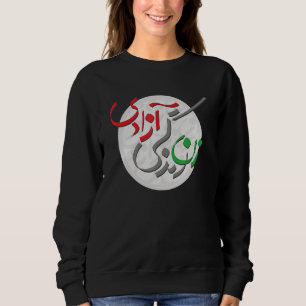 Women Life Freedom Zan Zendegi Azadi Farsi Calligr Sweatshirt