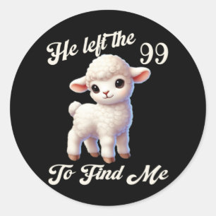 Women Lost Sheep He Left The 99 To Find Me Bible V Classic Round Sticker