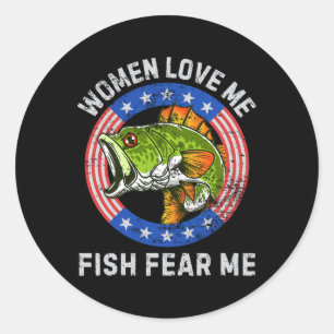 Women Love Me Fish Fear Me B Fishing Humour Vintag Classic Round Sticker