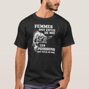 Women Love Me Fish Fear Me In French For Men T-Shirt