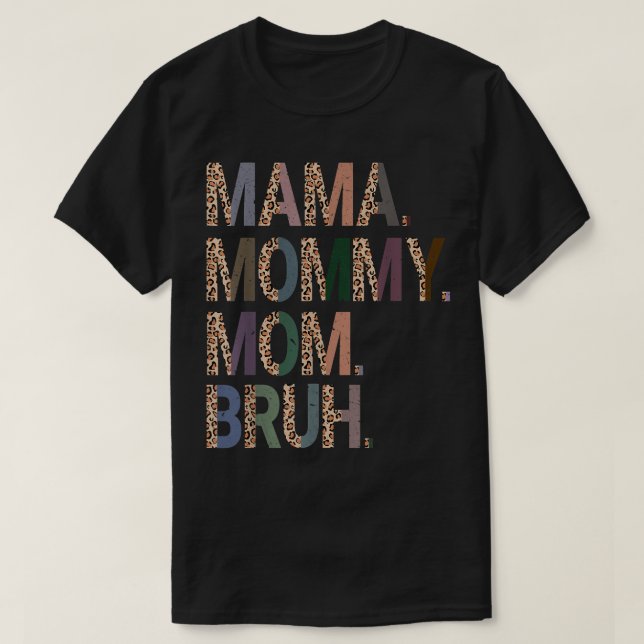 Women Mama Mommy Mom Bruh Mommy And Me Leopard Mot T-Shirt (Design Front)