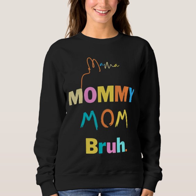Women Mama Mummy Mum Bruh Mummy And Me  Boy Girl M Sweatshirt (Front)