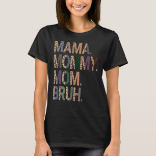 Women Mama Mummy Mum Bruh Mummy And Me Leopard Mot T-Shirt