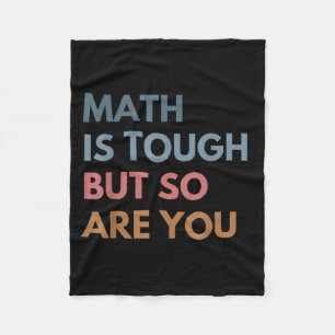 Women Math Is Tough But So Are You Math Teacher Ma Fleece Blanket