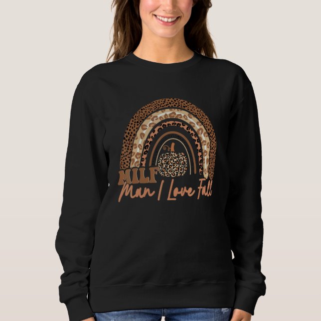 Women Men Autumn Seasons  MILF Man I Love Fall Sweatshirt (Front)