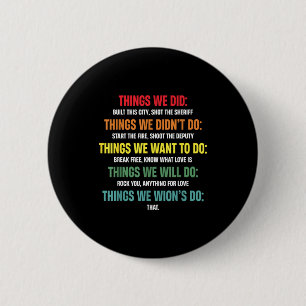 Women Men Vintage Things We Did Didn't Want Will W 6 Cm Round Badge
