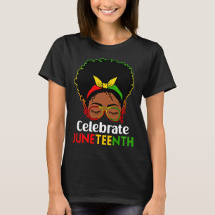 Women Messy Bun Juneteenth Celebrate Independence T-Shirt