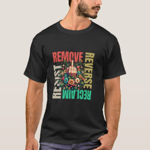 Women Middle Finger Remove Reverse Reclaim Resist  T-Shirt