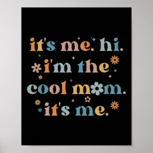 Women Mothers Day  Its Me Hi I'm The Cool Mom Its  Poster