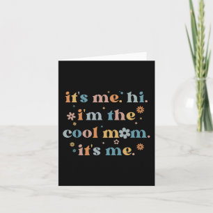Women Mothers Day  Its Me Hi I'm The Cool Mum Its  Card