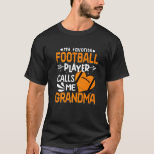Women My Favourite Football Player Calls Me Grandm T-Shirt