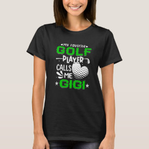 Women My Favourite Golf Player Calls Me Gigi T-Shirt