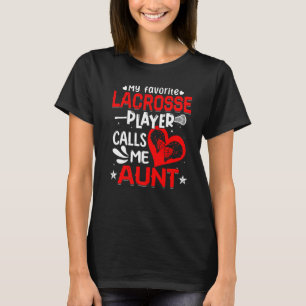 Women My Favourite Lacrosse Player Calls Me Aunt T-Shirt