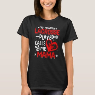 Women My Favourite Lacrosse Player Calls Me Mama T-Shirt