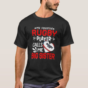Women My Favourite Rugby Player Calls Me Big Siste T-Shirt