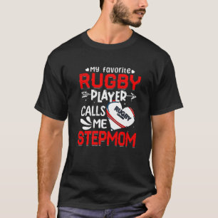 Women My Favourite Rugby Player Calls Me Stepmom T-Shirt