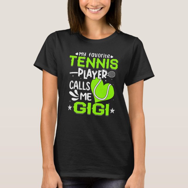 Women My Favourite Tennis Player Calls Me Gigi T-Shirt (Front)