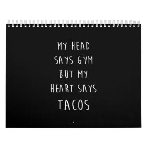 Women My Head Says Gym But My Heart Says Tacos Calendar