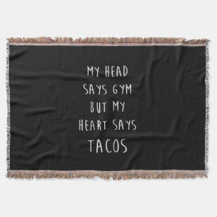 Women My Head Says Gym But My Heart Says Tacos Throw Blanket