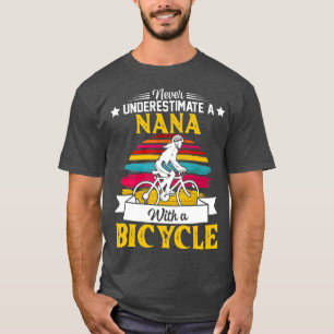 Women Never Underestimate A Nana With A Bicycle T-Shirt