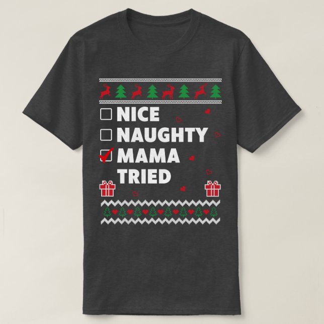 Women Nice Naughty List Ugly Christmas Design Mama T-Shirt (Design Front)