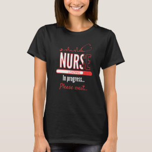 Women Nurse In Progress Funny Nurse T-Shirt