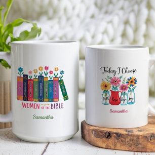 Women of The Bible Today I Choose Christian Coffee Mug