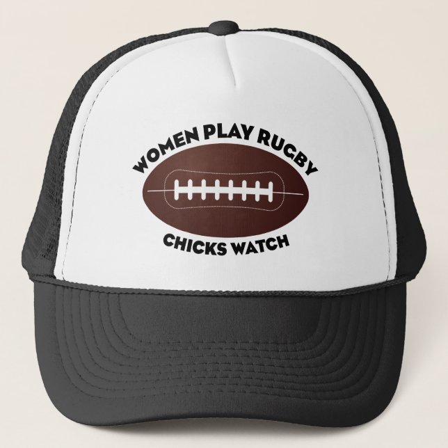 Women Play Rugby, Chicks Watch Trucker Hat (Front)
