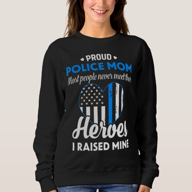 Women Police Mum Blue Line Flag Heart Proud Mum Mo Sweatshirt (Front)