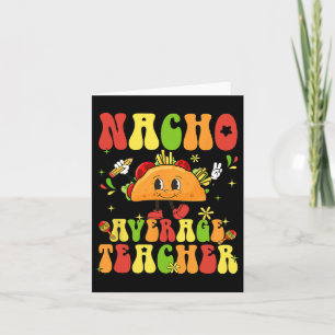 Women Retro Nacho Average Teacher Appreciation Cin Card