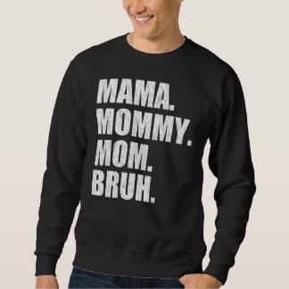 Women Retro Vintage Mama Mummy Bruh Mothers Day Fo Sweatshirt