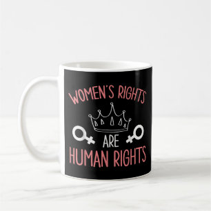 Women Rights Women's Rights Are Human Rights Femin Coffee Mug