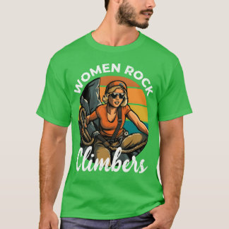 Women Rock Climbers rock climber climbing girl T-Shirt