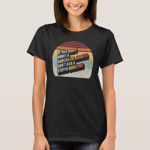 Women Sarcastic Gift Retro Don't Ask A Stupid Ques T-Shirt