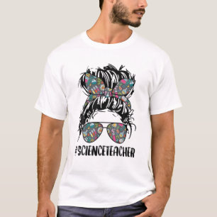 Women Science Teacher Messy Bun Hair Back To Schoo T-Shirt