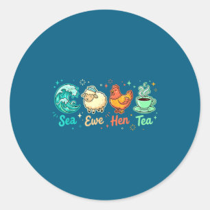 women Sea Tea Saying Ewe Quote Hen Classic Round Sticker