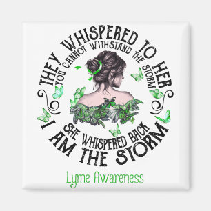 Women She Whispered I Am The Storm Lyme Awareness Magnet