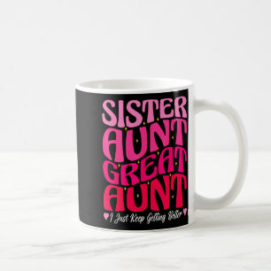 Women Sister Aunt Great Aunt New Auntie Mothers Da Coffee Mug