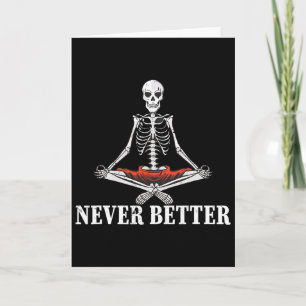 Women Skull Never Better Skeleton Halloween Costum Card