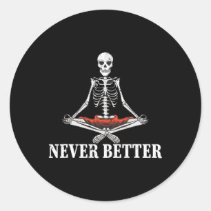 Women Skull Never Better Skeleton Halloween Costum Classic Round Sticker