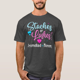 Women Staches or Lashes Promoted to Mummy Gender R T-Shirt
