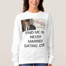 Women Sweatshirt  Never Married Dating