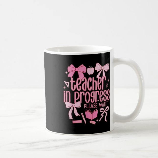 Women Teacher In Progress Coquette Pink Bow Future Coffee Mug (Right)