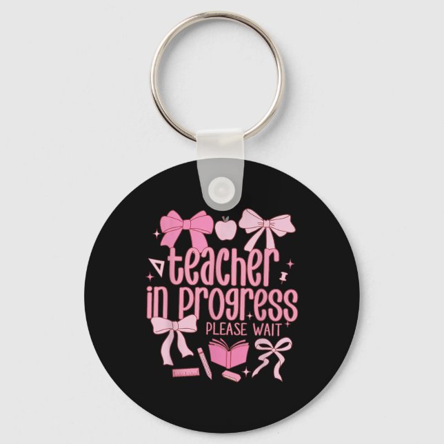 Women Teacher In Progress Coquette Pink Bow Future Key Ring (Front)