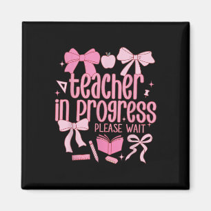 Women Teacher In Progress Coquette Pink Bow Future Magnet