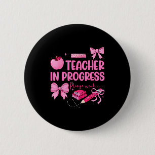 Women teacher in progress cute coquette bow future 6 cm round badge