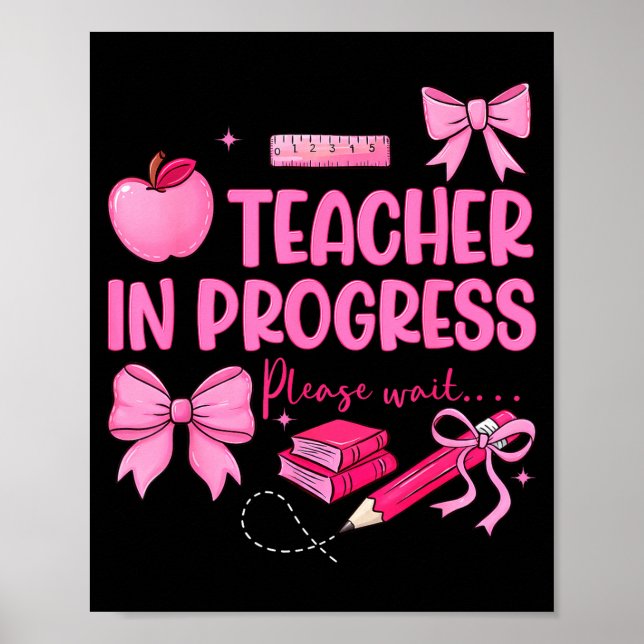 Women teacher in progress cute coquette bow future poster (Front)