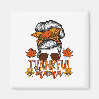 Women Thanksgiving Messy Bun Hair Fall Mama  Magnet