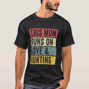 Women This Mom Runs On Love And Hunting Hunter Nat T-Shirt